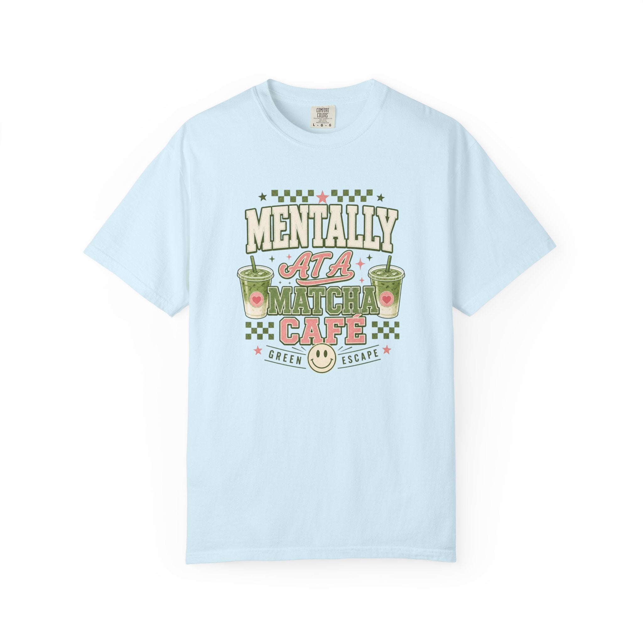 Mentally at a Matcha Cafe Comfort Colors© Summer Tee