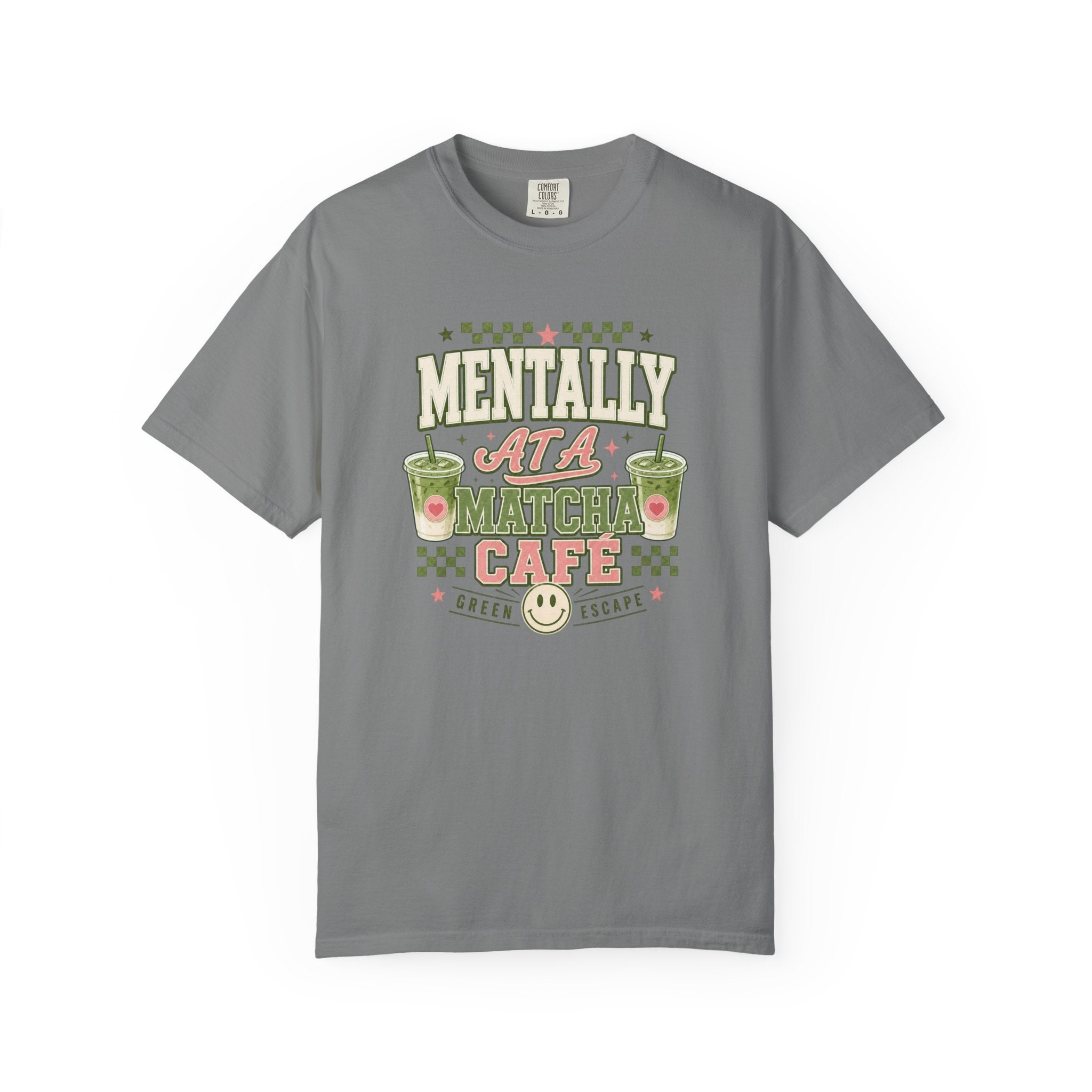 Mentally at a Matcha Cafe Comfort Colors© Summer Tee