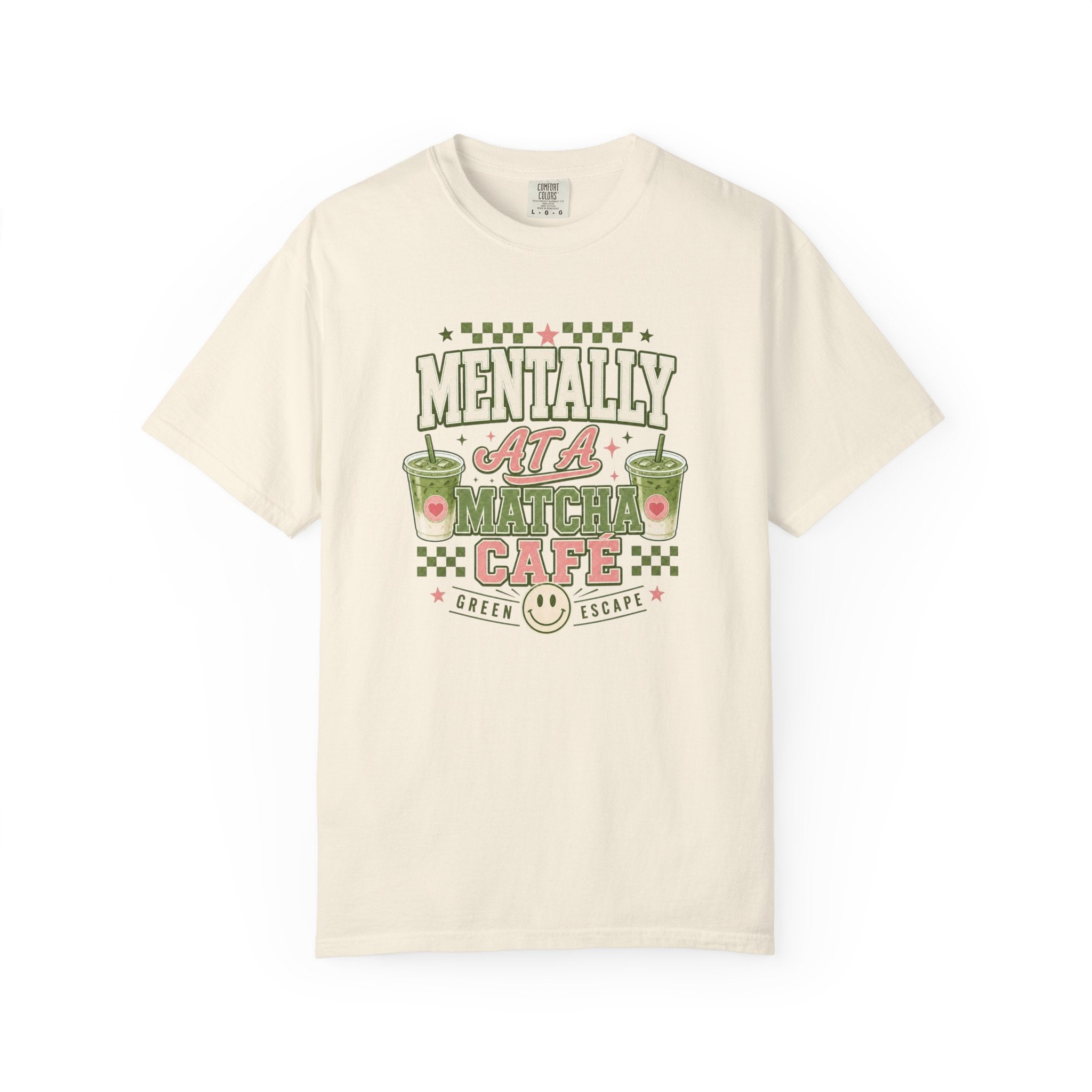 Mentally at a Matcha Cafe Comfort Colors© Summer Tee